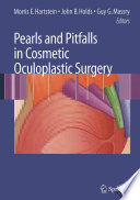 Pearls and pitfalls in cosmetic oculoplastic surgery /