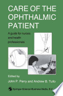 Care of the ophthalmic patient : a guide for nurses and health professionals /
