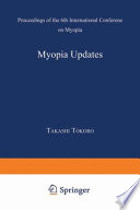 Myopia updates : proceedings of the 6th International Conference on Myopia /