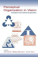 Perceptual organization in vision : behavioral and neural perspectives /