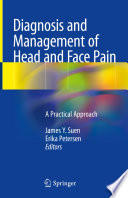 Diagnosis and Management of Head and Face Pain : A Practical Approach /