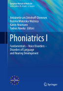 Phoniatrics I : Fundamentals - Voice Disorders - Disorders of  Language and Hearing Development /