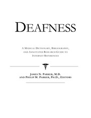 Deafness : a medical dictionary, bibliography, and annotated research guide to internet references /