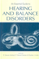 An essential guide to hearing and balance disorders /