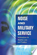 Noise and military service : implications for hearing loss and tinnitus /