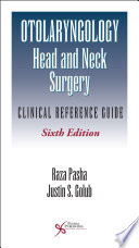 Otolaryngology : head & neck surgery : clinical reference guide /