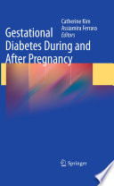 Gestational diabetes during and after pregnancy /