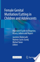 Female Genital Mutilation/Cutting in Children and Adolescents : Illustrated Guide to Diagnose, Assess, Inform and Report /
