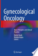 Gynecological Oncology : Basic Principles and Clinical Practice /
