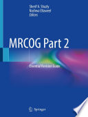 MRCOG Part 2 : Essential Revision Guide /