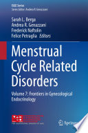 Menstrual Cycle Related Disorders : Volume 7: Frontiers in Gynecological Endocrinology /