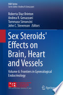 Sex Steroids' Effects on Brain, Heart and Vessels : Volume 6: Frontiers in Gynecological Endocrinology /