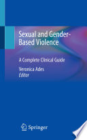 Sexual and Gender-Based Violence : A Complete Clinical Guide /