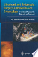 Ultrasound and endoscopic surgery in obstetrics and gynaecology : a combined approach to diagnosis and treatment /