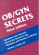 Ob/Gyn secrets : [questions and answers reveal the secrets to the principles and practice of Ob/Gyn] /
