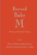 Beyond Baby M : ethical issues in new reproductive techniques /