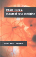 Ethical issues in maternal-fetal medicine /