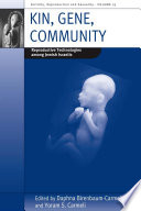 Kin, gene, community : reproductive technologies among Jewish Israelis /