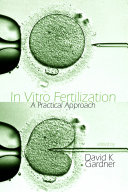 In vitro fertilization : a practical approach /