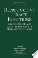 Reproductive tract infections : global impact and priorities for women's reproductive health /