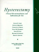 Hysterectomy : clinical recommendations and indications for use /