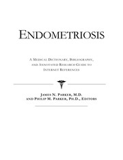 Endometriosis : a medical dictionary, bibliography, and annotated research guide to Internet references /