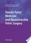 Female pelvic medicine and reconstructive surgery /