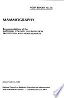 Mammography : recommendations of the National Council on Radiation Protection and Measurements.