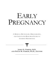 Early pregnancy : a medical dictionary, bibliography, and annotated research guide to internet references /