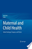 Maternal and child health : global challenges, programs, and policies /
