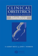 Handbook of clinical obstetrics : the fetus & mother handbook /