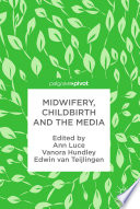 Midwifery, childbirth and the media /