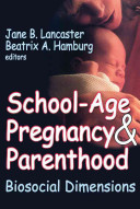 School-age pregnancy and parenthood : biosocial dimensions /