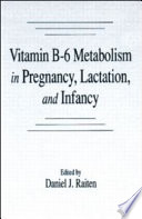 Vitamin B-6 metabolism in pregnancy, lactation, and infancy /