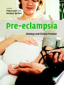 Pre-eclampsia : etiology and clinical practice /