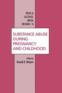 Substance abuse during pregnancy and childhood /