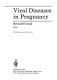 Viral diseases in pregnancy /