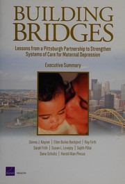 Building bridges : lessons from a Pittsburgh partnership to strengthen systems of care for maternal depression : executive summary /