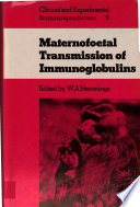 Maternofoetal transmission of immunoglobulins : the proceedings of a symposium on transmission of immunoglobulins from mother to young /