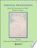 Perinatal programming : early life determinants of adult health & disease /