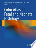 Color atlas of fetal and neonatal histology /