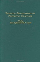 Prenatal development of postnatal functions /