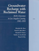 Groundwater recharge with reclaimed water and birth outcome in Los Angeles County, 1982-1993 /