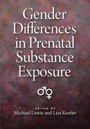 Gender differences in prenatal substance exposure /