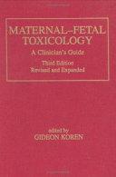 Maternal-fetal toxicology : a clinician's guide /
