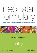 Neonatal formulary 7 : drug use in pregnancy and the first year of life.