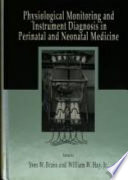 Physiological monitoring and instrument diagnosis in perinatal and neonatal medicine /