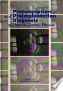 Preconception and preimplantation diagnosis of human genetic disease /