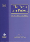 The fetus as a patient : the evolving challenge /
