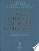 Blaustein's pathology of the female genital tract /